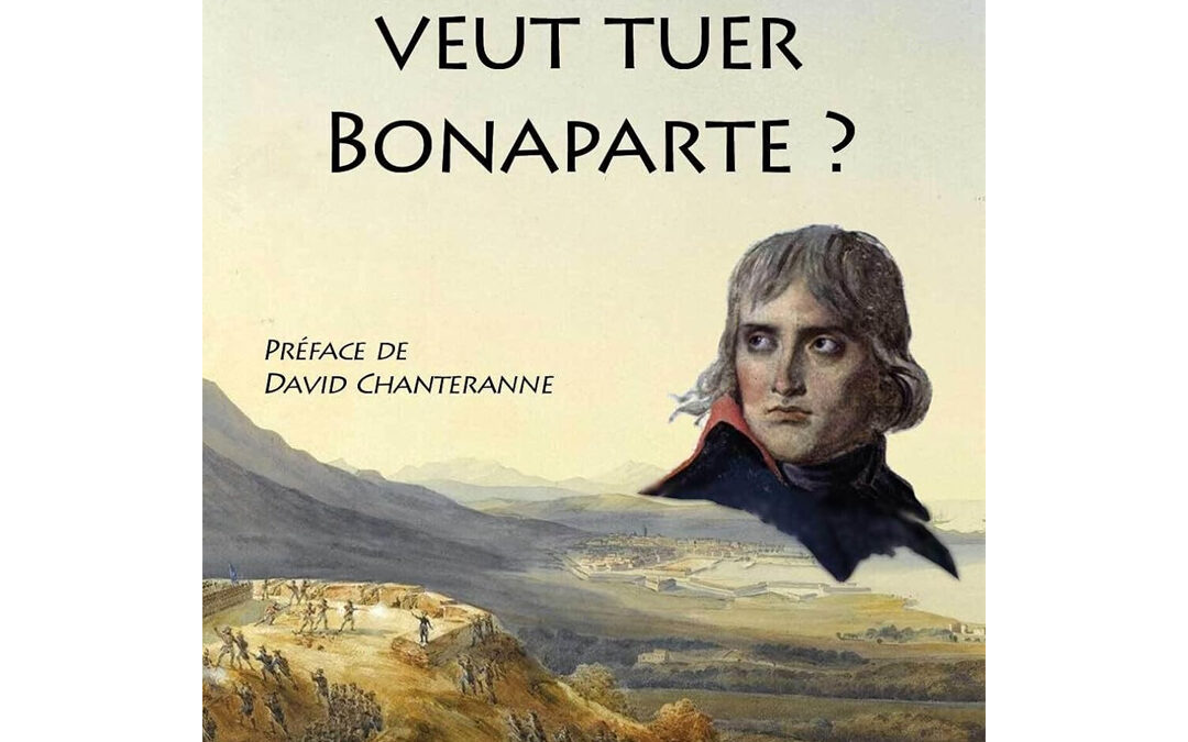 Qui veut tuer Bonaparte ?