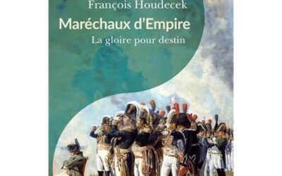 Maréchaux d&rsquo;Empire – La gloire pour destin