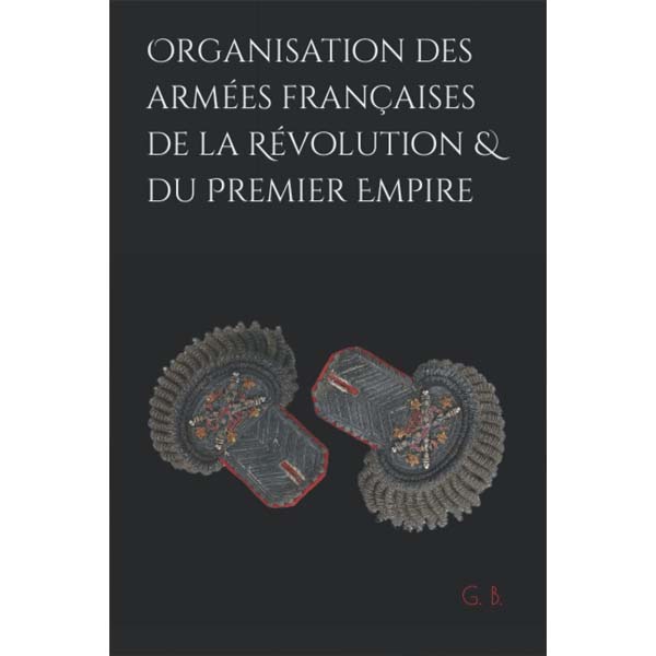 Organisation des armées françaises de la Révolution et du Premier Empire
