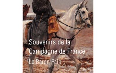 Souvenirs de la campagne de France – Le Baron Fain