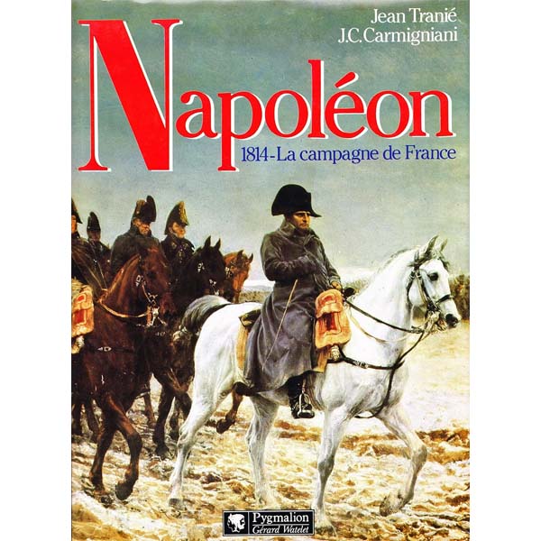 Couverture du livre : Napoléon - 1814 - La campagne de France
