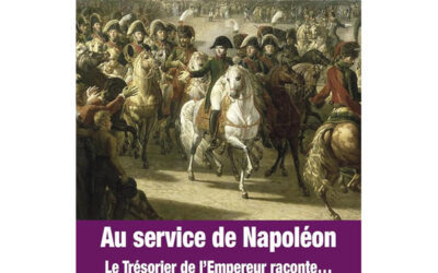 Guillaume Peyrusse – Au service de Napoléon. Le Trésorier de l&rsquo;Empereur raconte…