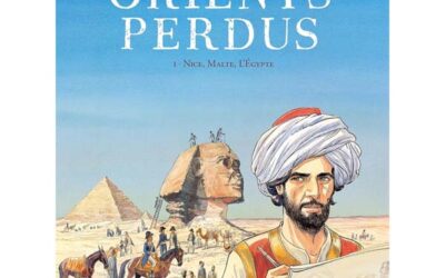 L&rsquo;Aventure de Théodore Lascaris – Orients Perdus – Tome 1 : Nice, Malte, L&rsquo;Egypte