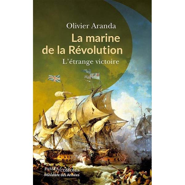La marine de la Révolution. L&rsquo;étrange victoire