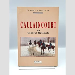 Couverture du livre : Caulaincourt, un Général diplomate