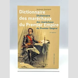 Couverture du livre Dictionnaire des Maréchaux du Premier Empire par Jacques Jourquin.