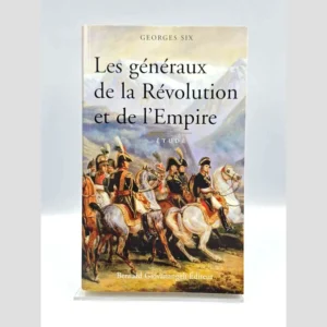 Livre Les généraux de la Révolution et de l'Empire Georges Six