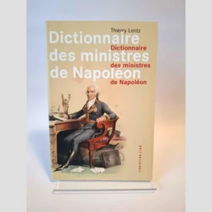 Couverture du livre Dictionnaire des ministres de Napoléon par Thierry Lentz