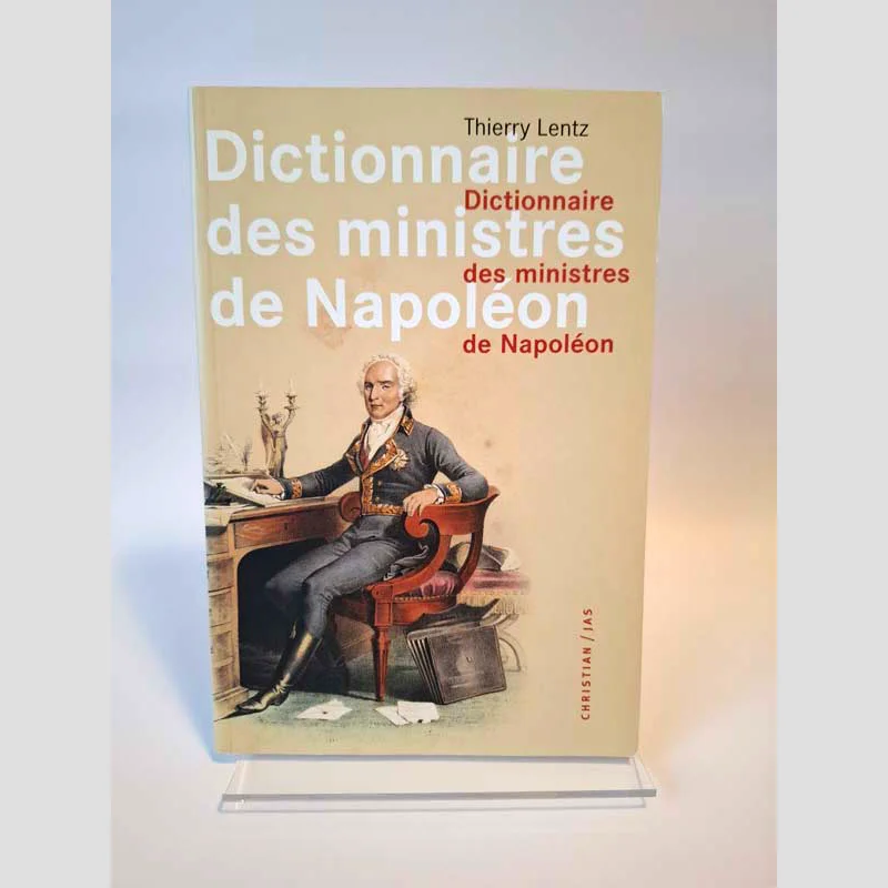Couverture du livre Dictionnaire des ministres de Napoléon par Thierry Lentz