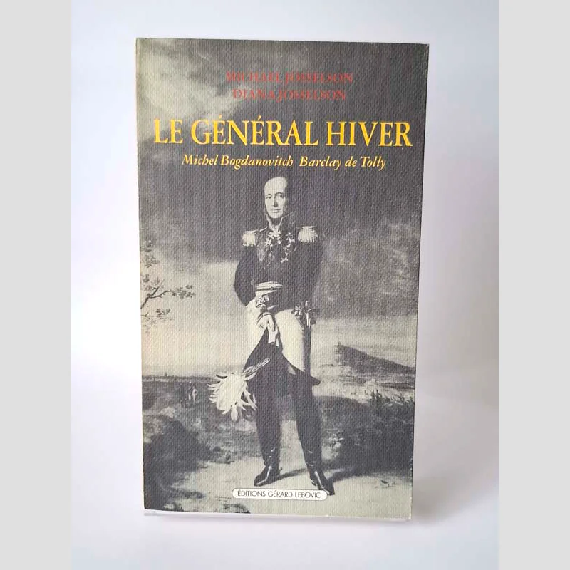 Couverture du livre Le Général Hiver - Michel Bogdanovitch Barclay de Tolly