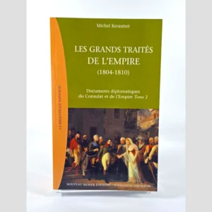 Couverture du livre Les grands traités de l'Empire (1804-1810) - Tome 2