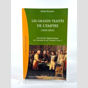 Couverture du livre Les grands traités de l'Empire (1810-1815) - Tome 3