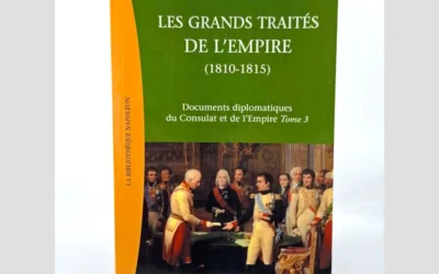 Les grands traités de l’Empire (1810-1815) – Tome 3