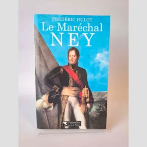 Couverture du livre Le Maréchal Ney de Frédéric Hulot