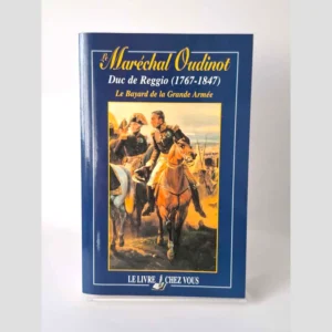 Couverture du livre Le maréchal Oudinot - Duc de Reggio (1767-1847) - Gaston Stiegler