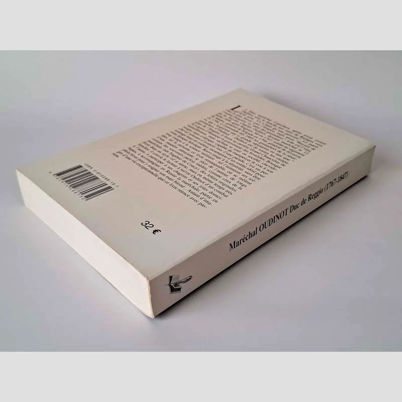 Vue d'ensemble de la quatrième de couverture et de la tranche inférieure du livre Le maréchal Oudinot - Duc de Reggio (1767-1847) - Gaston Stiegler