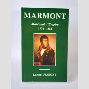 Couverture du livre Marmont - Maréchal d'Empire, 1774-1852 de Lucien Floriet