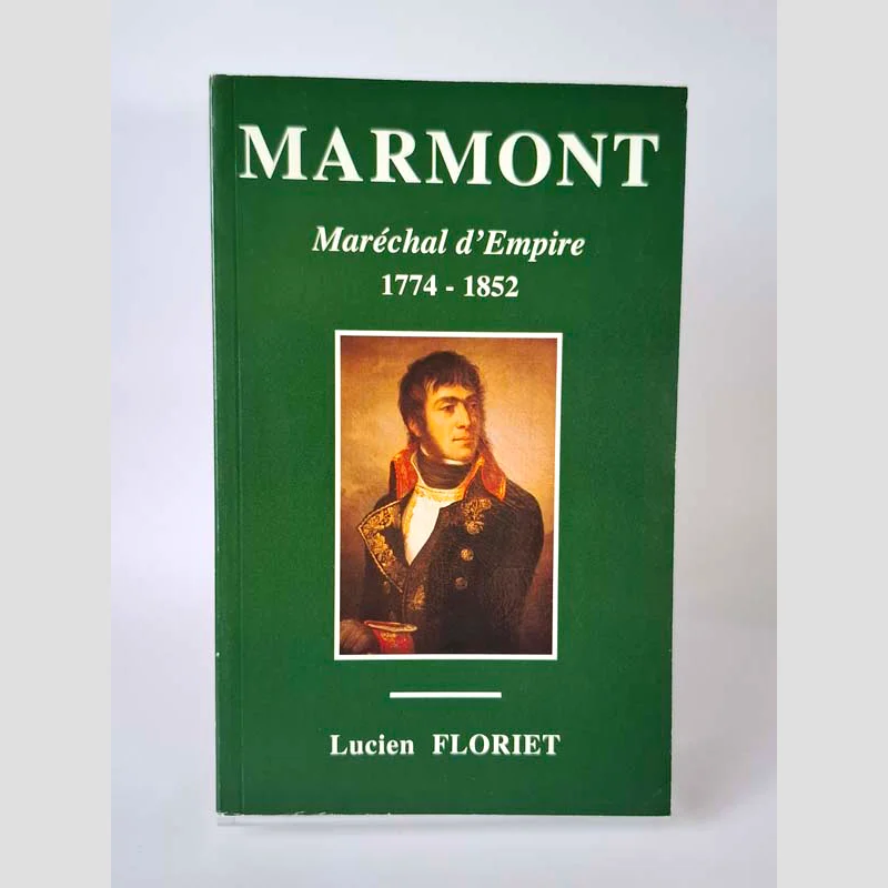 Couverture du livre Marmont - Maréchal d'Empire, 1774-1852 de Lucien Floriet