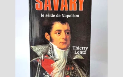 Savary – Le séide de Napoléon