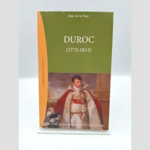 Couverture du livre Duroc (1772-1813) de Jean de la Tour