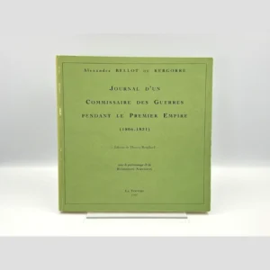 Couverture du livre Journal d'un commissaire des guerres pendant le Premier Empire 1806-1821 - Alexandre Bellot de Kergorre